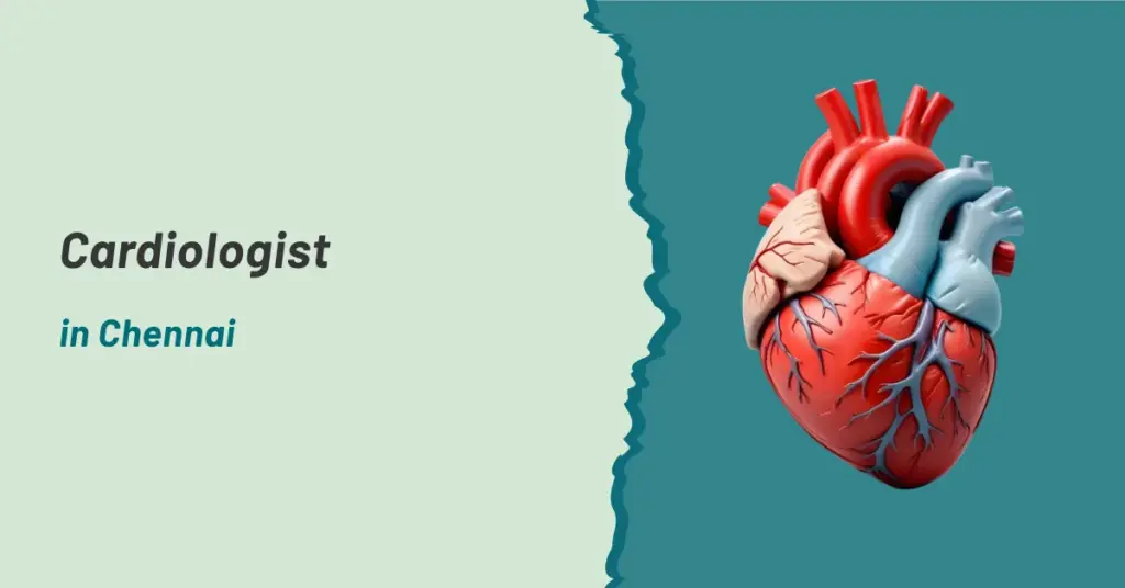 Cardiologist in Chennai