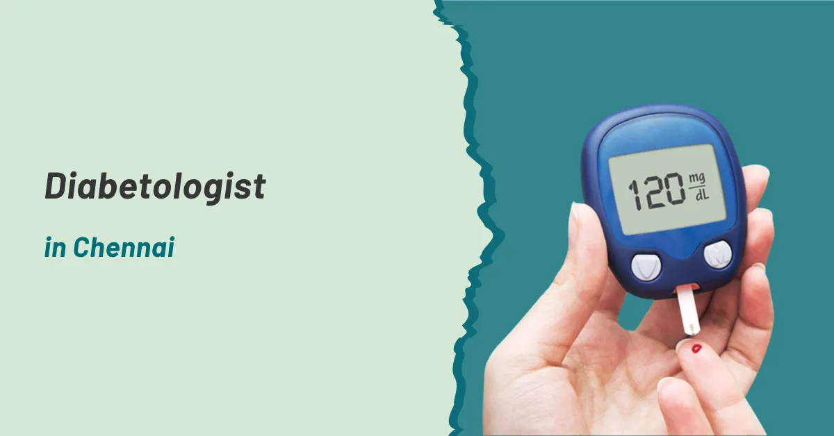Diabetologist in Chennai