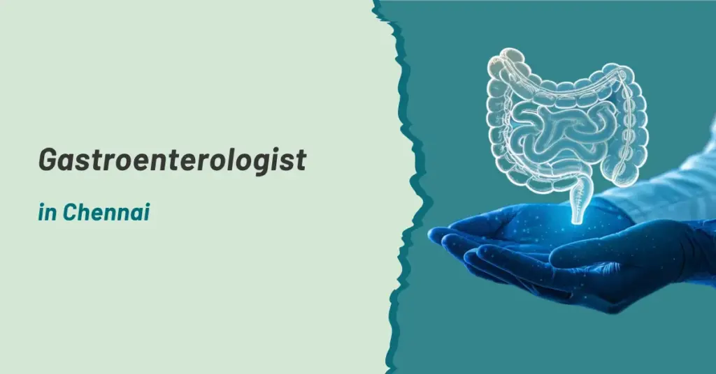 Gastroenterologist in Chennai