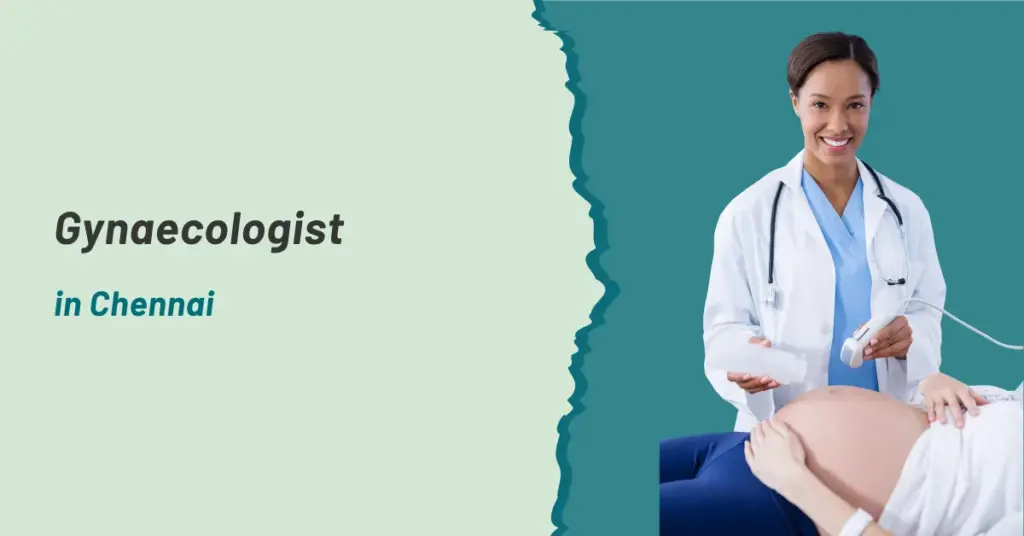 Gynaecologist in Chennai