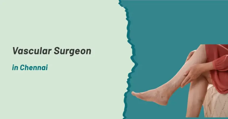 Vascular Surgeon in Chennai